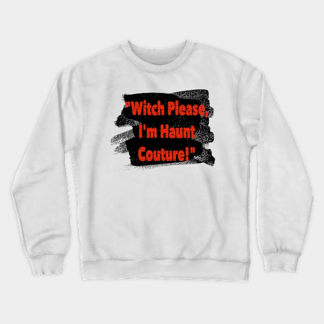 I' am hunted couture Crewneck Sweatshirt by Shreedigital 